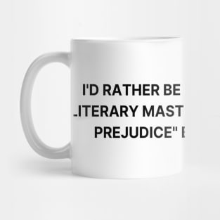 I'd rather be reading Pride and Prejudice Mug